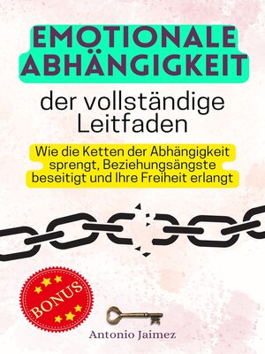 cover image of Emotionale Abhängigkeit, der vollständige Leitfaden